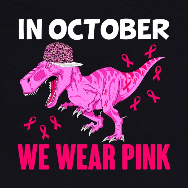 In October We Wear Pink Breast Cancer Trex Dino Kids Toddler by Creative Design